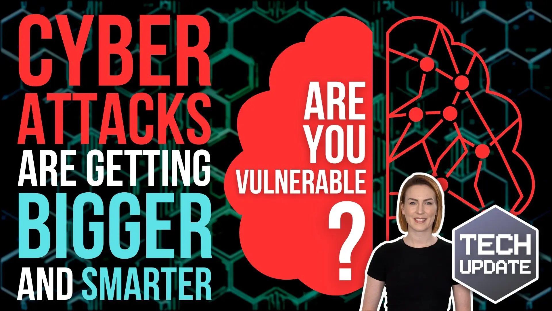 Cyber attacks are getting bigger and smarter. Are you vulnerable?